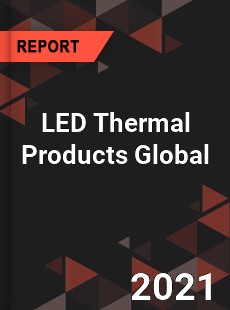 LED Thermal Products Market