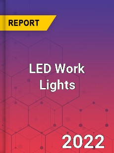 LED Work Lights Market