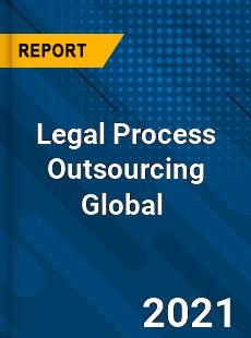 Legal Process Outsourcing Market