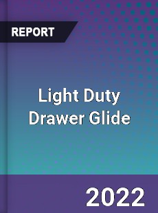 Light Duty Drawer Glide Market