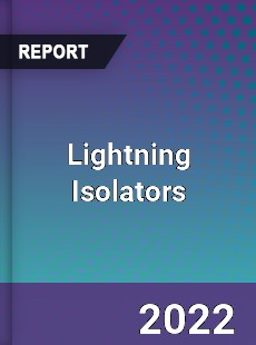 Lightning Isolators Market