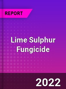 Lime Sulphur Fungicide Market