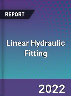 Linear Hydraulic Fitting Market