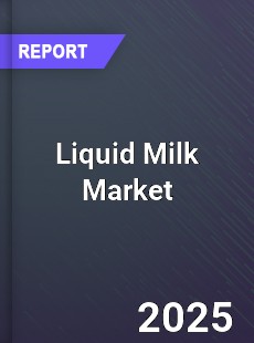 Liquid Milk Market Industry Size Emerging Trends Growth