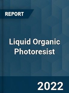 Liquid Organic Photoresist Market