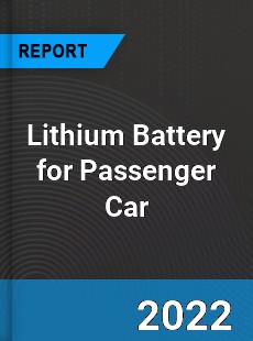 Lithium Battery for Passenger Car Market