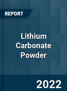 Lithium Carbonate Powder Market