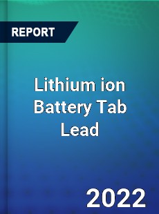 Lithium ion Battery Tab Lead Market