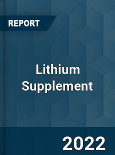 Lithium Supplement Market