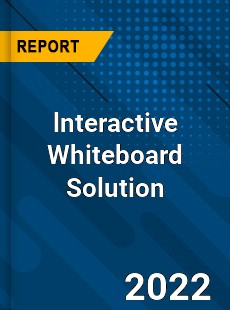 lnteractive Whiteboard Solution Market