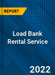 Load Bank Rental Service Market