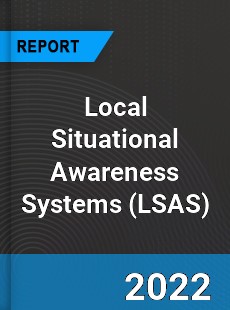 Local Situational Awareness Systems Market
