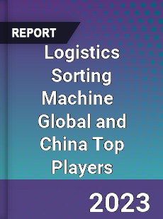Logistics Sorting Machine Global and China Top Players Market