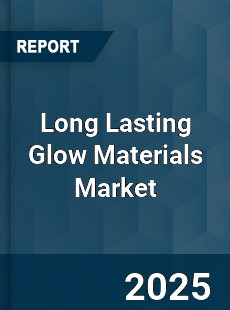 Long Lasting Glow Materials Market