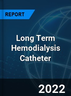 Long Term Hemodialysis Catheter Market