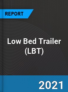 Low Bed Trailer Market