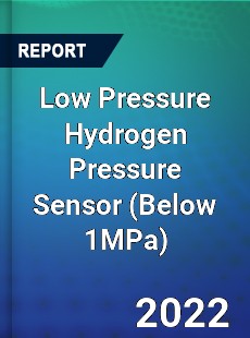 Low Pressure Hydrogen Pressure Sensor Market