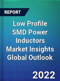Low Profile SMD Power Inductors Market Insights Global Outlook