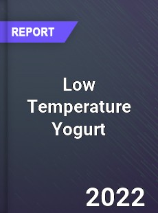 Low Temperature Yogurt Market