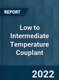 Low to Intermediate Temperature Couplant Market
