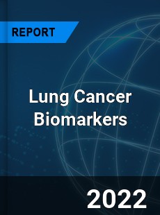 Lung Cancer Biomarkers Market