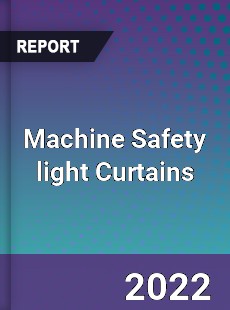 Machine Safety light Curtains Market