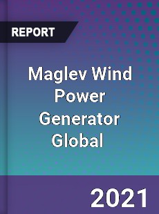 Maglev Wind Power Generator Global Market