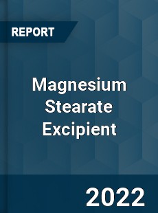 Magnesium Stearate Excipient Market