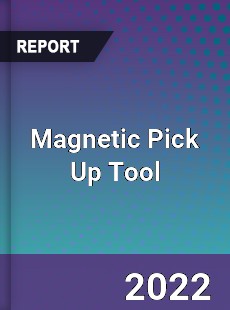 Magnetic Pick Up Tool Market
