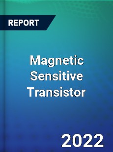 Magnetic Sensitive Transistor Market