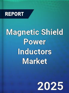 Magnetic Shield Power Inductors Global and China Top Players Market