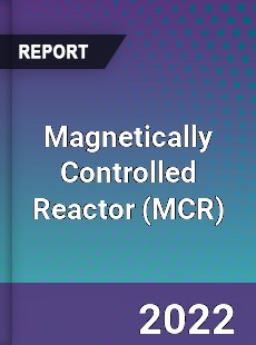 Magnetically Controlled Reactor Market