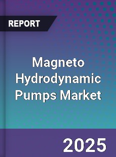 Magneto Hydrodynamic Pumps Global Market