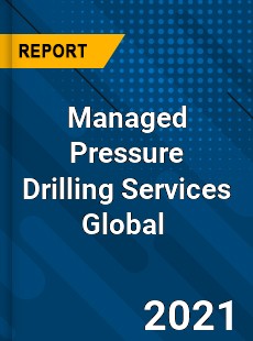 Managed Pressure Drilling Services Market