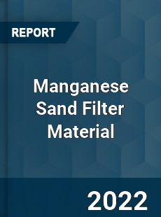 Manganese Sand Filter Material Market
