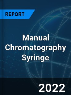 Manual Chromatography Syringe Market