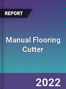 Manual Flooring Cutter Market