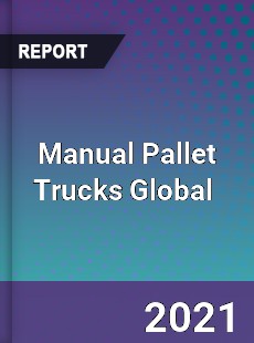 Manual Pallet Trucks Global Market