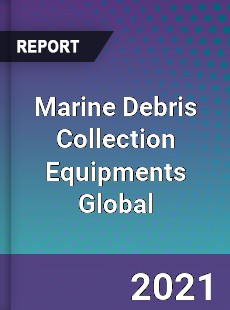Marine Debris Collection Equipments Global Market