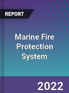 Marine Fire Protection System Market