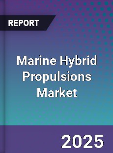 Marine Hybrid Propulsions Market