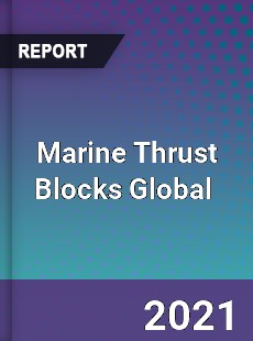 Marine Thrust Blocks Market