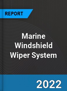 Marine Windshield Wiper System Market