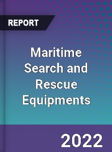 Maritime Search and Rescue Equipments Market