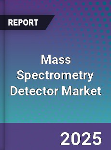 Mass Spectrometry Detector Global Market