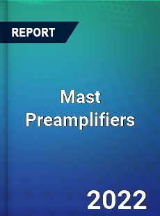 Mast Preamplifiers Market
