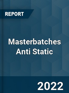 Masterbatches Anti Static Market