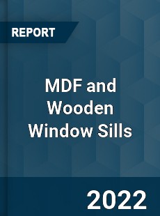 MDF and Wooden Window Sills Market