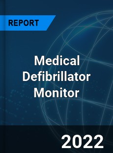 Medical Defibrillator Monitor Market