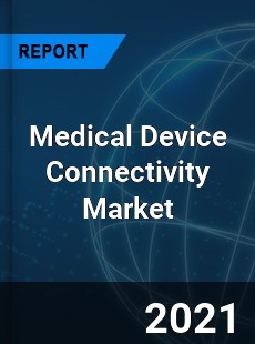 Medical Device Connectivity Market